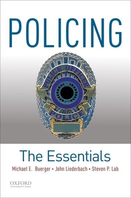 Policing: The Essentials by Buerger, Michael E.