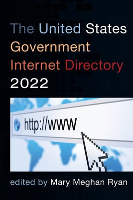 The United States Government Internet Directory 2022 by Ryan, Mary Meghan