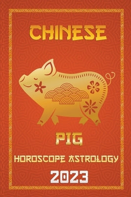 Pig Chinese Horoscope 2023 by Fengshuisu, Ichinghun