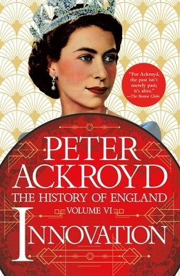 Innovation: The History of England Volume VI by Ackroyd, Peter