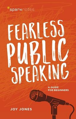 Fearless Public Speaking: A Guide for Beginners by Jones, Joy
