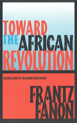 Toward the African Revolution by Fanon, Frantz