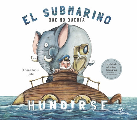 El Submarino Que No Quería Hundirse by Obiols, Anna