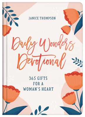 Daily Wonders Devotional: 365 Gifts for a Woman's Heart by Thompson, Janice