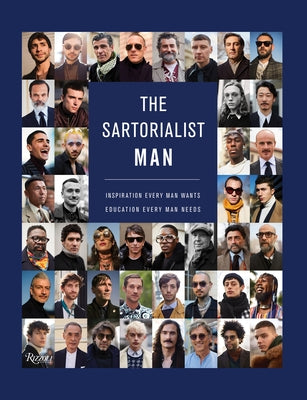 The Sartorialist: Man: Inspiration Every Man Wants, Education Every Man Needs by Schuman, Scott