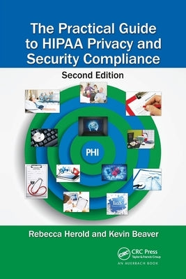 The Practical Guide to HIPAA Privacy and Security Compliance by Herold, Rebecca