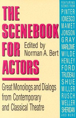 Scenebook for Actors: Great Monologs and Dialogs from Contemporary and Classical Theatre by Bert, Norman A.