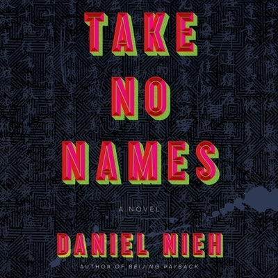 Take No Names by Nieh, Daniel