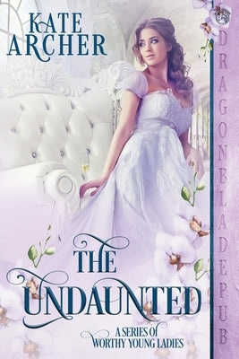 The Undaunted by Archer, Kate