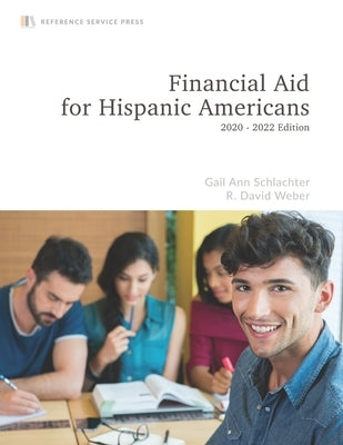 Financial Aid for Hispanic Americans: 2020-22 Edition by Weber, R. David