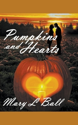 Pumpkins and Hearts by Ball, Mary L.
