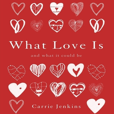What Love Is Lib/E: And What It Could Be by Jenkins, Carrie