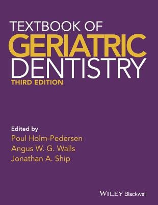 Textbook of Geriatric Dentistry by Holm-Pedersen, Poul