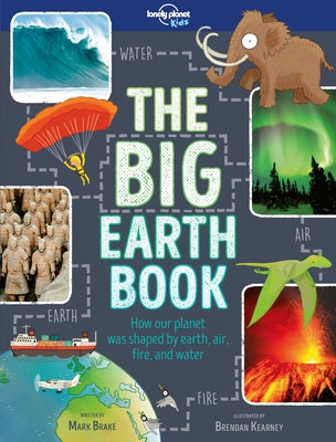 Lonely Planet Kids the Big Earth Book 1 by Kids, Lonely Planet