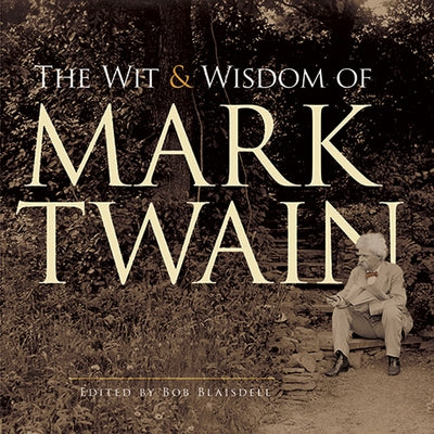 The Wit and Wisdom of Mark Twain by Twain, Mark