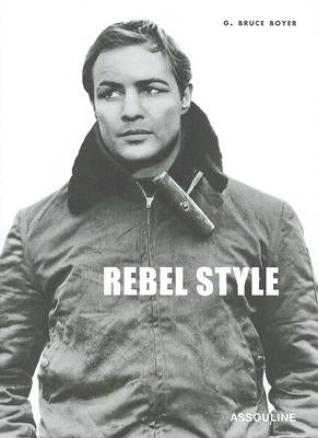 Rebel Style: Cinematic Heros of the 1950s by Boyer, C. Bruce