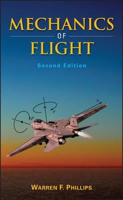 Mechanics of Flight 2e by Phillips