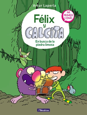 Félix Y Calcita: En Busca de la Piedra Limosa: Mi Primer Cómic / Felix Y Calcita: In Search of the Silty Stone: My First Comic by Laperla, Artur