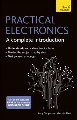 Practical Electronics: A Complete Introduction by Cooper, Andy