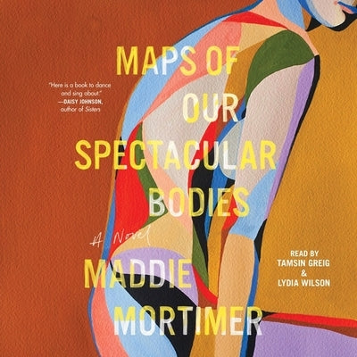 Maps of Our Spectacular Bodies by Mortimer, Maddie