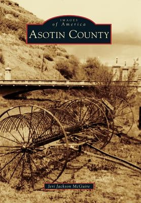 Asotin County by McGuire, Jeri Jackson