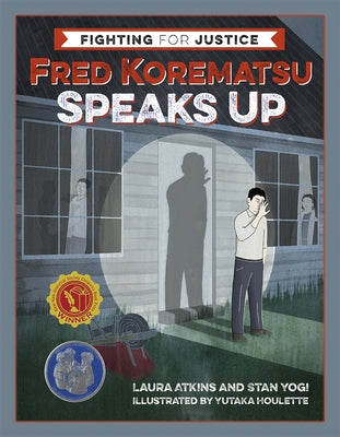 Fred Korematsu Speaks Up by Atkins, Laura