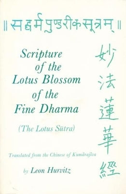 Scripture of the Lotus Blossom of the Fine Dharma by Hurvitz, Leon