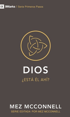 Dios: ¿Está Él Ahí? by McConnell, Mez