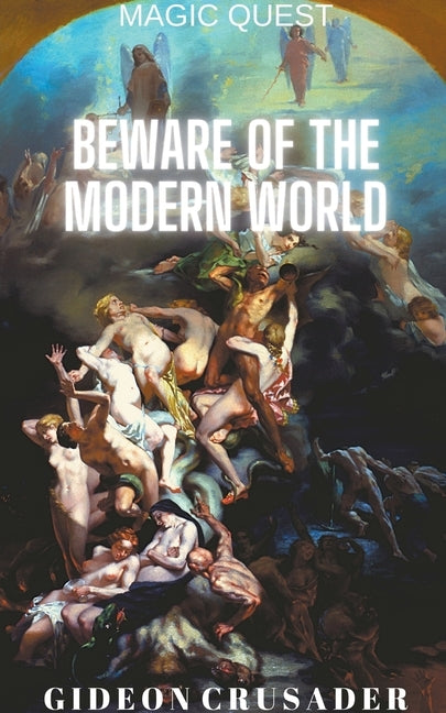 Beware of the Modern World by Crusader, Gideon