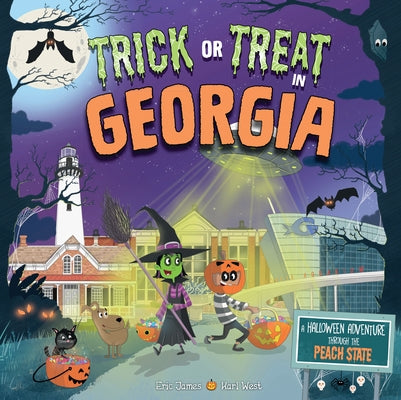 Trick or Treat in Georgia: A Halloween Adventure Through the Peach State by James, Eric