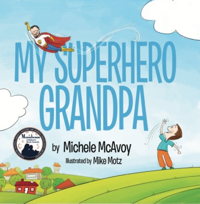 My Superhero Grandpa by McAvoy, Michele