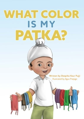What Color Is My Patka? by Kaur Pujji, Deepika