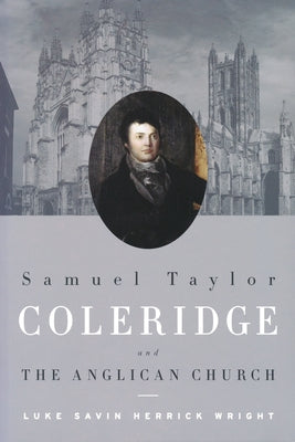 Samuel Taylor Coleridge and the Anglican Church by Wright, Luke