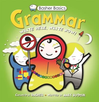 Basher Basics: Grammar by Basher, Simon