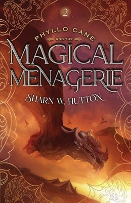 Phyllo Cane and the Magical Menagerie by Hutton, Sharn W.