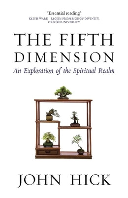 The Fifth Dimension: An Exploration of the Spiritual Realm by Hick, John