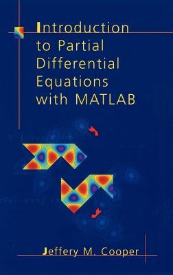 Introduction to Partial Differential Equations with MATLAB by Cooper, Jeffery M.