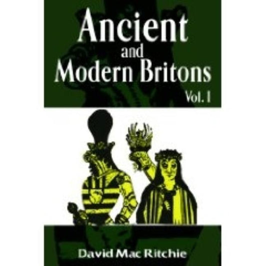 Ancient and Modern Britons Vol.1 by Ritchie, David Mac