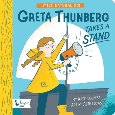 Little Naturalists: Greta Thunberg Takes a Stand by Coombs, Kate