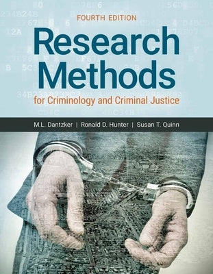 Research Methods for Criminology and Criminal Justice by Dantzker, Mark L.