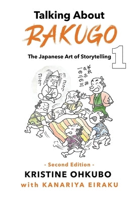 Talking About Rakugo 1: The Japanese Art of Storytelling by Ohkubo, Kristine