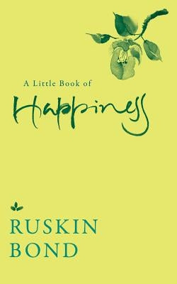 A Little Book of Happiness by Bond, Ruskin