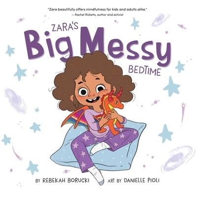 Zara's Big Messy Bedtime by Borucki, Rebekah