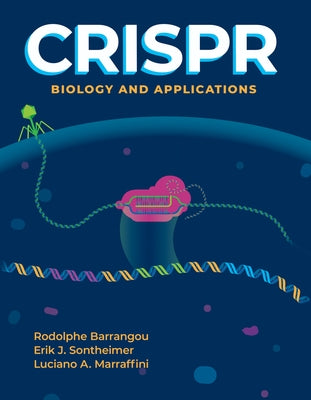 Crispr: Biology and Applications by Sontheimer, Erik J.