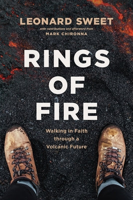 Rings of Fire: Walking in Faith Through a Volcanic Future by Sweet, Leonard