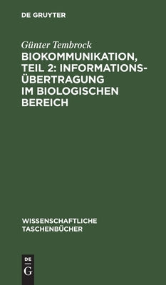 Biokommunikation, Teil 2: Informationsübertragung im biologischen Bereich by Tembrock, G&#252;nter