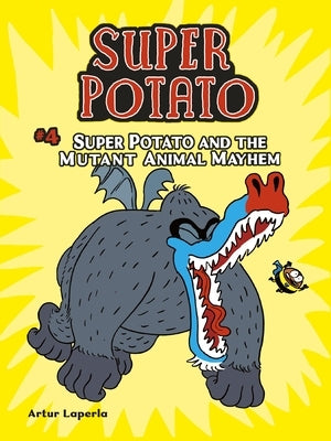 Super Potato and the Mutant Animal Mayhem: Book 4 by Laperla, Artur