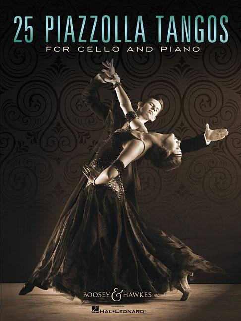 25 Piazzolla Tangos for Cello and Piano by Piazzolla, Astor