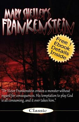 Frankenstein: Mary Shelley's Frankenstein: The Modern Prometheus by Shelley, Mary