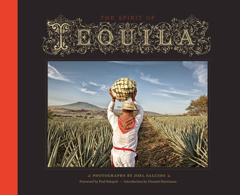 The Spirit of Tequila by Salcido, Joel